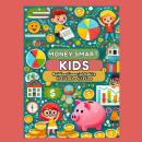 Money Smart Kids: Building Financial Habits that Last a Lifetime Audiobook