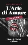 [Italian] - L'Arte di Amare per Uomini: L'Amore, le Relazioni e le Donne Audiobook