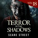 Short Horror Stories: Terror in the Shadows Vol. 18: Scary Ghosts, Paranormal & Supernatural Monster Audiobook