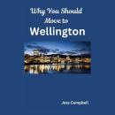 Why You Should Move to Wellington Audiobook