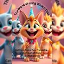 The Wand-Waving Wizard Cats: Cat Style Feline Fun, Friendship, and a Touch of Magic - 10 Short Stori Audiobook