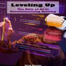 Leveling Up: The Role of AI in Revolutionizing Gaming Audiobook