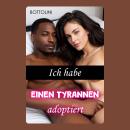 [German] - Ich habe einen Tyrannen adoptiert: Bisexuelle Erotik Audiobook