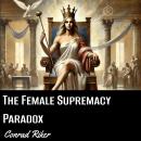 The Female Supremacy Paradox Audiobook