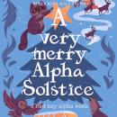 A Very Merry Alpha Solstice Audiobook