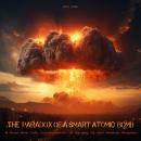 The Paradox of a Smart Atomic Bomb: A Deep Dive Into Consequences of Merging AI And Nuclear Weapons Audiobook