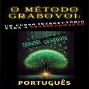 [Portuguese] - O método Grabovoi: Um curso introdutório para a transformação: Transforme todas as ár Audiobook