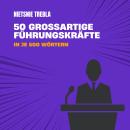 [German] - 50 großartige Führungskräfte in je 500 Wörtern Audiobook