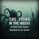 The Thing in the Weeds Audiobook
