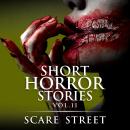 Short Horror Stories Vol. 11: Scary Ghosts, Monsters, Demons, and Hauntings Audiobook