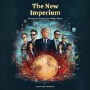 The New Imperium: Shadows of Power in the Modern World Audiobook