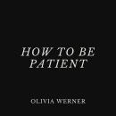 How to Be Patient Audiobook