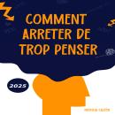 [French] - Comment arrêter de trop penser Audiobook