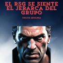 [Spanish] - El RSG Se Siente El Jerarca Del Grupo: Vivir Para Servir Audiobook