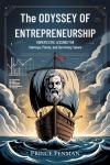 The Odyssey of Entrepreneurship: Homer’s Epic Lessons for Startups, Pivots, and Surviving Failure Audiobook