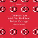 The Book You Wish You Had Read Before Marriage: Notes On Sacrifice Audiobook