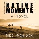 Native Moments: A Costa Rican Surf Adventure Audiobook