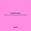 Family Harmony: A Journey into Mindful Breathing and Affirmations Audiobook