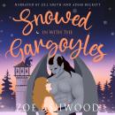 Snowed in with the Gargoyles: A Monstrous Holiday Tale Audiobook