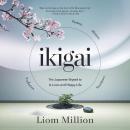 Ikigai: Japanese secret to long and happy life Audiobook