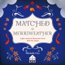 Matched in Merriweather: Jane Austen in Wisconsin Audiobook