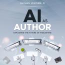 AI as Author: Exploring the Future of Publishing Audiobook