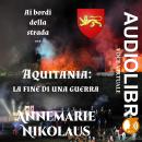 [Italian] - Aquitania: la fine di una guerra Audiobook