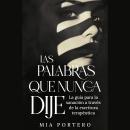 [Spanish] - Las palabras que nunca dije: La guía para la sanación a través de la escritura terapéuti Audiobook