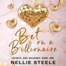 Bet on a Billionaire: A Suspenseful Billionaire Romance Audiobook