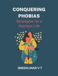Conquering Phobias: Strategies for a Fearless Life Audiobook