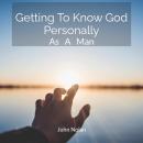 Cover of Getting To Know God Personally As A Man: Bible Study