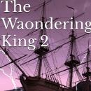 The Waondering King 2: The Journey through Rumination Audiobook
