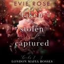Taken, Stolen, and Captured: A Mafia Kidnap Romance Collection Audiobook