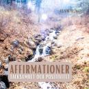 [Swedish] - Affirmationer: Tacksamhet och positivitet (porlande bäck) Audiobook