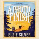 A Photo Finish: A Small Town, Second Chance Romance Audiobook