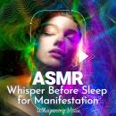 ASMR Whisper Before Sleep for Manifestation Audiobook