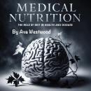 Medical Nutrition: The Role of Diet in Health and Disease Audiobook