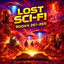 Lost Sci-Fi Books 261 thru 265 - Five Vintage Sci-Fi Short Stories from the 1930s, 1940s, 1950s and 1960s Audiobook