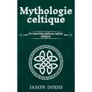 [French] - Mythologie celtique: Un recueil des meilleurs mythes celtiques Audiobook