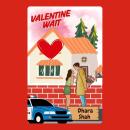 Valentine Wait: A Best Friend's Brother Small Town Romantic Comedy Audiobook
