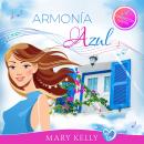 [Spanish] - Armonía azul: Una irresistible comedia romántica sobre segundas oportunidades Audiobook