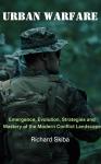 Urban Warfare: Emergence, Evolution, Strategies and Mastery of the Modern Conflict Landscape Audiobook