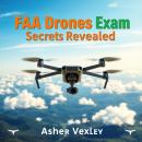 FAA Drones Exam Secrets Revealed: 'Elevate your FAA Drones exam prep with dynamic audio lessons for  Audiobook