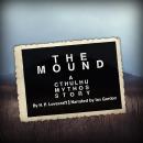 The Mound: A Cthulhu Mythos Story Audiobook