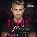 Seeds of Malice: A Dark College Billionaire Romance Audiobook