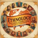 Ethnology: Cultural Connections: The Study of Human Groups Audiobook