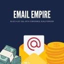 Email Empire: Build a List, Sell with Confidence, Scale Forever Audiobook