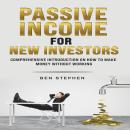 PASSIVE INCOME FOR NEW INVESTORS: Comprehensive Introduction on How to Make Money without working Audiobook