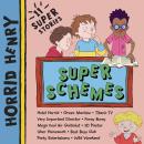 Horrid Henry: Super Schemes Audiobook