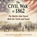 The Civil War in 1862: The Battles that Saved Both the North and South Audiobook